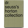 Dr. Seuss's Horton Collection door Dr. Seuss