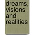 Dreams, Visions And Realities