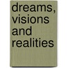 Dreams, Visions And Realities door Stephanie Forward