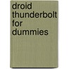 Droid Thunderbolt For Dummies door Dan Gookin