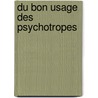 Du Bon Usage Des Psychotropes door Dr Gerard