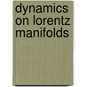 Dynamics on Lorentz Manifolds by Scot Adams