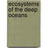 Ecosystems Of The Deep Oceans door P.A. Tyler