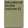 Educational Review (Volume 6) door Unknown Author