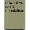 Edward W. Said's  Orientalism door Bharat Bhushan Mohanty