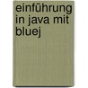 Einführung in Java mit BlueJ door Florian Siebler