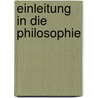 Einleitung In Die Philosophie by Johann George Walch