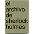 El Archivo De Sherlock Holmes