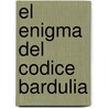 El Enigma Del Codice Bardulia door Alvaro Moreno Ancillo