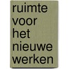 Ruimte voor het nieuwe werken
