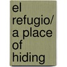 El refugio/ A Place Of Hiding by Elisabeth George