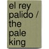 El rey palido / The Pale King