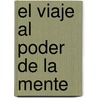 El viaje al poder de la mente door Eduardo Punset