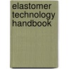 Elastomer Technology Handbook by Paul N. Cheremisinoff