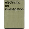 Electricity: An Investigation by John Earndon