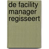 De facility manager regisseert