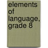 Elements of Language, Grade 8 door Warriner