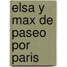 Elsa y Max de Paseo Por Paris by Barbara McClintock
