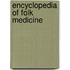 Encyclopedia Of Folk Medicine