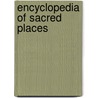 Encyclopedia Of Sacred Places door Norbert C. Brockman