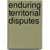 Enduring Territorial Disputes door Krista E. Wiegand