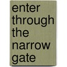 Enter Through The Narrow Gate door Csc Richard Gribble