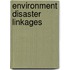 Environment Disaster Linkages