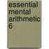 Essential Mental Arithmetic 6