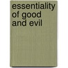 Essentiality of Good and Evil door Rudolf Sikora