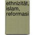 Ethnizität, Islam, Reformasi