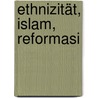 Ethnizität, Islam, Reformasi door Andreas Ufen