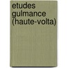 Etudes Gulmance (haute-volta) door Surugue Ab