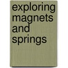 Exploring Magnets and Springs door Carol Ballard
