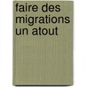 Faire Des Migrations Un Atout door Publishing Oecd Publishing