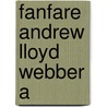 Fanfare Andrew Lloyd Webber A door Mantle Jonathan