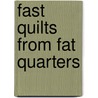 Fast Quilts From Fat Quarters door Chainey Barbar