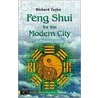 Feng Shui For The Modern City door Richard Taylor