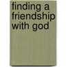Finding A Friendship With God door Michele L. McNeill
