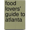 Food Lovers' Guide to Atlanta door Malika Harricharan