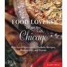 Food Lovers' Guide to Chicago door Jennifer Olvera