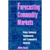Forecasting Commodity Markets by Julian Roche