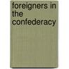 Foreigners in the Confederacy door Ella Lonn