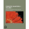 Forestry Quarterly (Volume 1) door Bernhard Eduard Fernow
