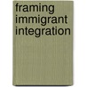 Framing Immigrant Integration by Peter Scholten