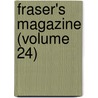 Fraser's Magazine (Volume 24) door Unknown Author