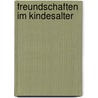 Freundschaften Im Kindesalter door Patrick Ziehm