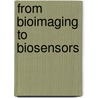 From Bioimaging To Biosensors door Lai-Kwan Chau