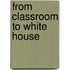 From Classroom To White House
