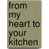 From My Heart to Your Kitchen
