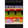 Fugitive Poses Fugitive Poses door Gerald Vizenor